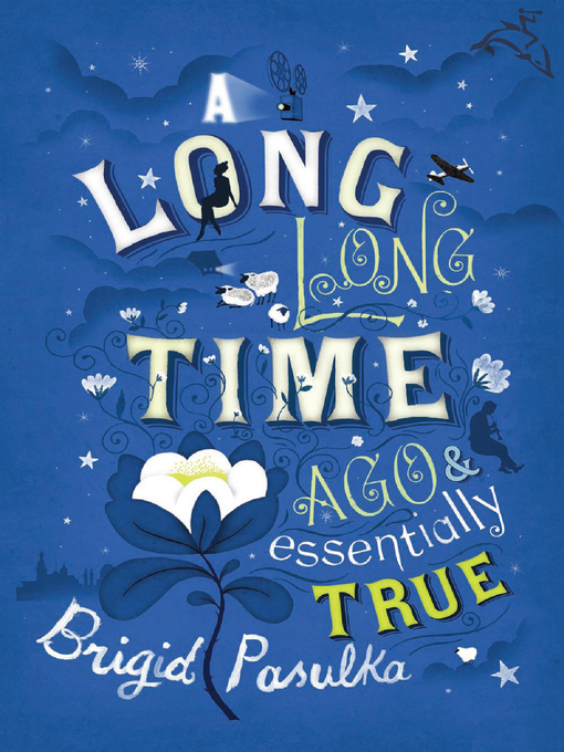 Title details for A Long, Long Time Ago and Essentially True by Brigid Pasulka - Available